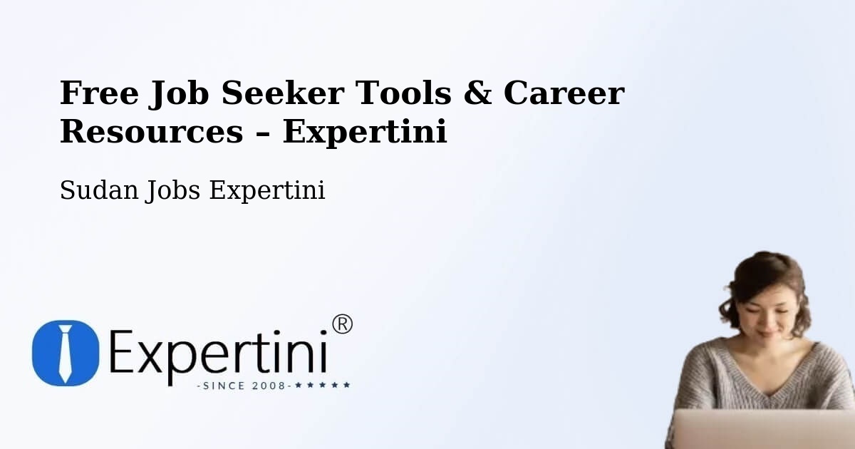 Free Job Seeker Tools & Career Resources – Gereida - Gereida, Sudan Jobs Expertini
